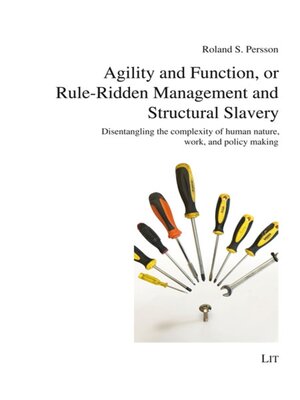 cover image of Agility and Function, or Rule-Ridden Management and Structural Slavery